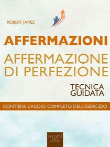 Affermazioni. Affermazione di Perfezione.  Robert James