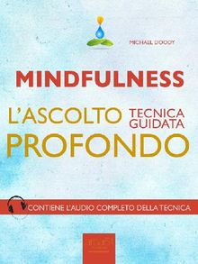 Mindfulness. Lascolto profondo.  Michael Doody