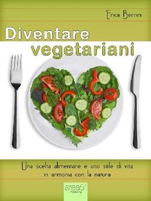 Diventare vegetariani.  Erica Bernini