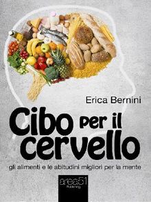 Cibo per il cervello.  Erica Bernini