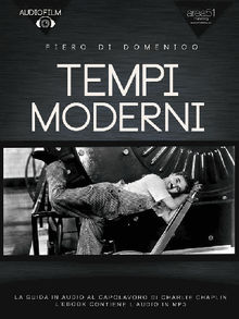 Tempi moderni. Audiofilm.  Piero Di Domenico