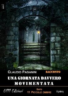 Una giornata davvero movimentata.  Claudio Paganini