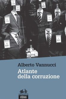 Atlante della corruzione.  Alberto Vannucci