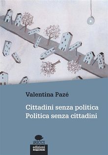 Cittadini senza politica. Politica senza cittadini.  Valentina Paz