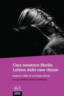 Cara senatrice Merlin. Lettere dalle case chiuse.  Mirta Da Pra Pocchiesa (a cura di)