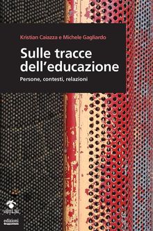 Sulle tracce dell'educazione.  Michele Gagliardo