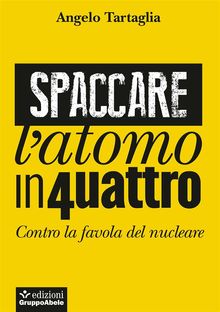 Spaccare latomo in quattro.  Angelo Tartaglia