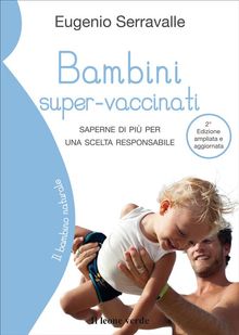 Bambini super-vaccinati, 2a edizione.  Eugenio Serravalle