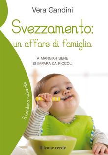 Svezzamento: un affare di famiglia.  Vera Gandini