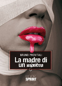 Madre di un mostro.  Bruno Previtali