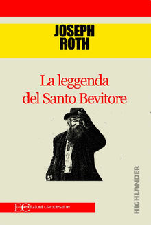 La leggenda del santo bevitore.  Joseph Roth