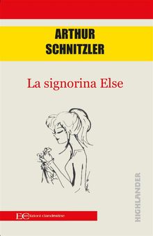 La signorina Else.  Arthur Schnitzler