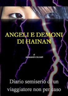 Angeli E Demoni Di Hainan.  Alessandro Brunelli