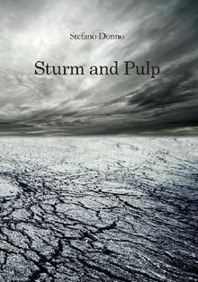 Sturm and Pulp.  Stefano Donno