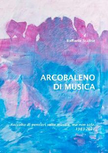 Arcobaleno di Musica.  Raffaele Scalise