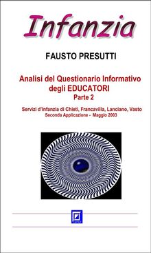 Analisi del Questionario Informativo degli EDUCATORI Parte 2.  Fausto Presutti