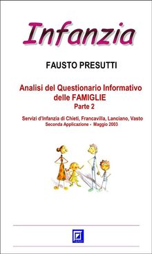 Analisi del Questionario Informativo delle FAMIGLIE Parte 2.  Fausto Presutti