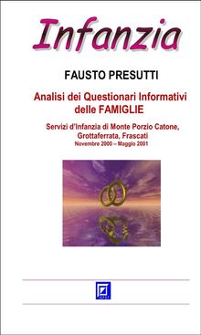 Analisi dei Questionari Informativi delle Famiglie degli asili nido..  Fausto Presutti