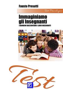 Test "Immaginiamo gli Insegnanti".  Fausto Presutti