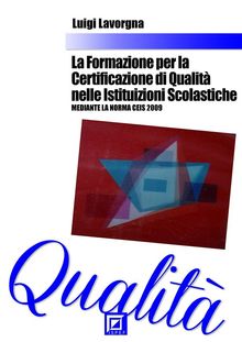 La Formazione per la Certificazione di Qualit nelle Istituzioni Scolastiche.  Luigi Lavorgna