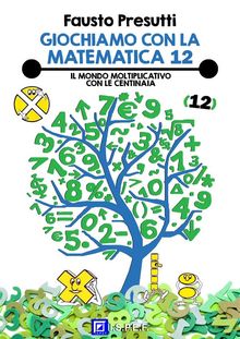 Giochiamo con la Matematica 12.  Fausto Presutti