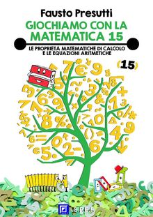 Giochiamo con la Matematica 15.  Fausto Presutti