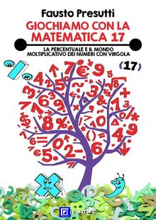 Giochiamo con la Matematica 17.  Fausto Presutti