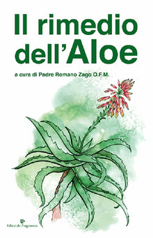 Il Rimedio dell'Aloe.  Padre Romano Zago