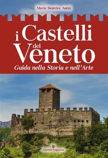 I Castelli del Veneto.  Maria Beatrice Autizi