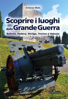 Scoprire i luoghi della Grande Guerra.  Antonio Melis