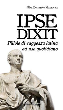 Ipse dixit.  Gian Domenico Mazzocato