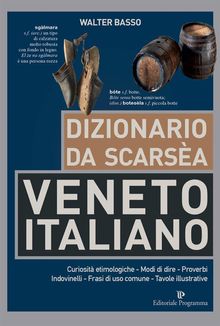 Dizionario da scarsa Veneto-Italiano.  Walter Basso