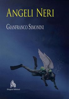 Angeli Neri.  Gianfranco Simonini