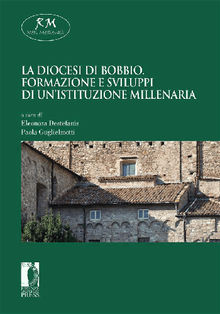 La diocesi di Bobbio. Formazione e sviluppi di unistituzione millenaria.  Paola (a cura di) Guglielmotti