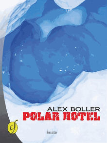 Polar Hotel.  Sonia Dal Cason