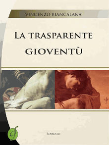 La trasparente giovent.  Vincenzo Biancalana