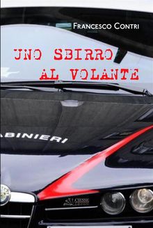 Uno sbirro al volante.  Francesco Contri