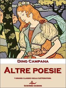 Altre poesie.  Dino Campana