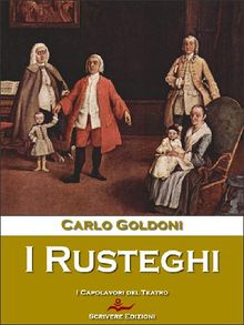 I Rusteghi.  Carlo Goldoni
