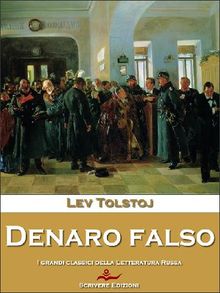 Denaro falso.  Lev Tolstoj