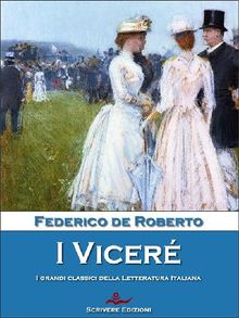 I Vicer.  Federico De Roberto