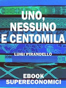 Uno, nessuno e centomila.  Luigi Pirandello