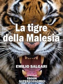 La tigre della Malesia.  Emilio Salgari