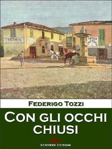 Con gli occhi chiusi.  Federigo Tozzi