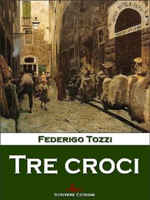 Tre croci.  Federigo Tozzi