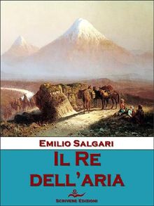 Il Re dell'aria.  Emilio Salgari