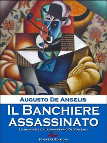 Il Banchiere assassinato.  Augusto De Angelis