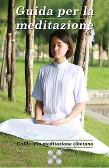 Guida per la meditazione.  Bikshu