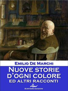 Nuove storie d'ogni colore.  Emilio De Marchi