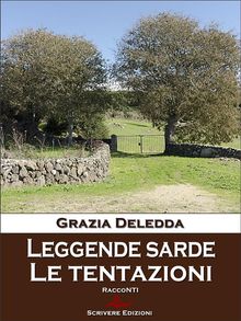 Leggende sarde - Le tentazioni.  Grazia Deledda